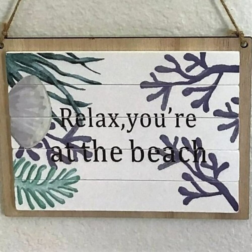 NEW RELAX YOU'RE AT THE BEACH DISTRESSED WOOD SIGN